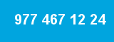 977 467 12 24